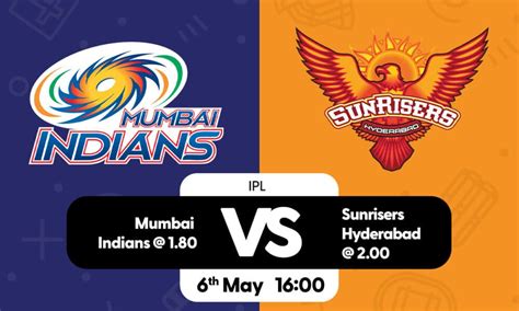 Best Sunrisers Hyderabad v Mumbai Indians Odds & Bets .